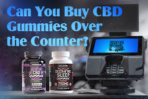Can You Buy CBD Gummies Over the Counter?