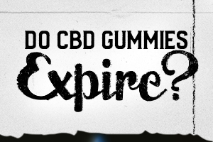 Do CBD Gummies Expire?