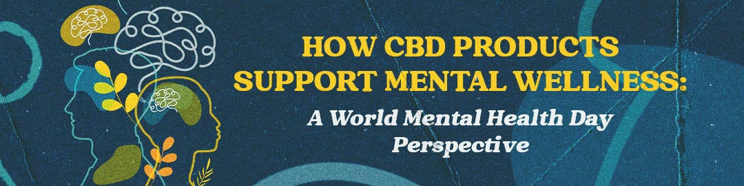 How CBD Products Support Mental Wellness