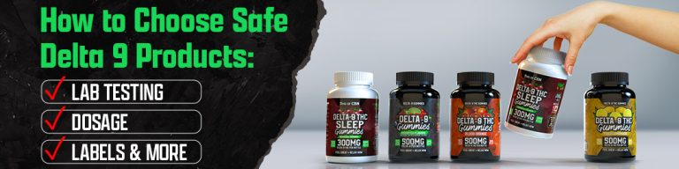 How to Choose Safe Delta 9 Products