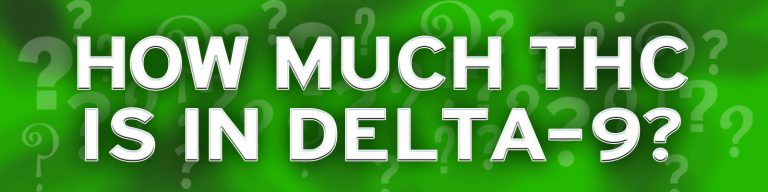 How Much THC Is in Delta 9?