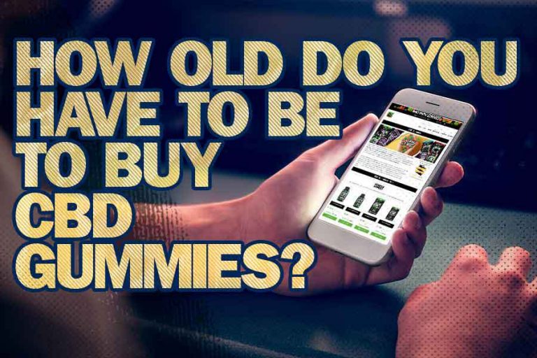 How old do you have to be to buy CBD Gummies?